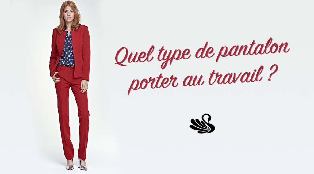 Quel type de pantalon ?