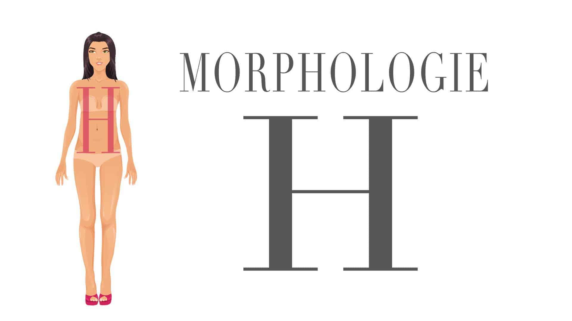 Comment mettre en valeur une morphologie en H ?
