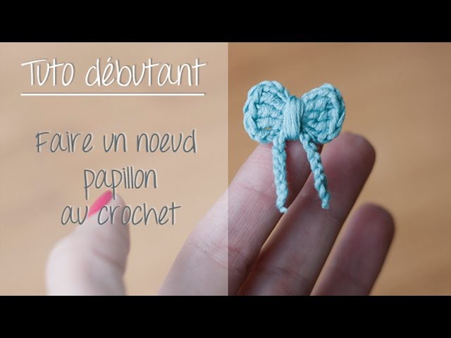 Comment mettre un noeud papillon au crochet ?