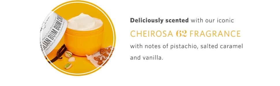 Deliciously scented with our iconic Cheirosa 62 Fragrance