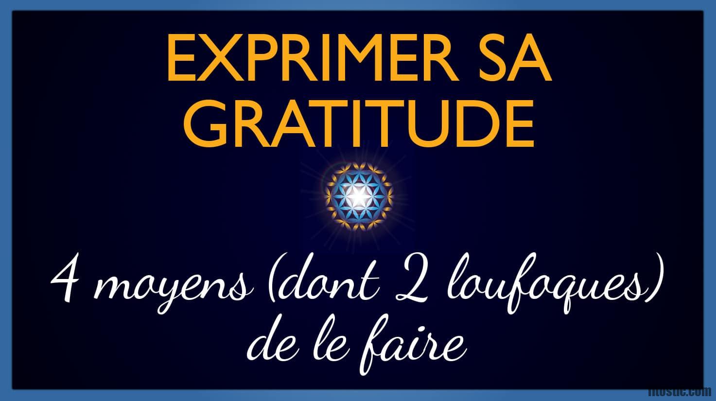 Comment exprimer sa gratitude envers quelqu'un ?