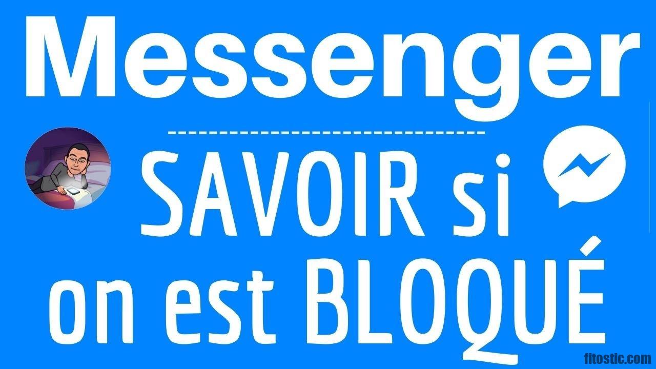 Comment savoir si une personne nous a bloqué sur messenger ?