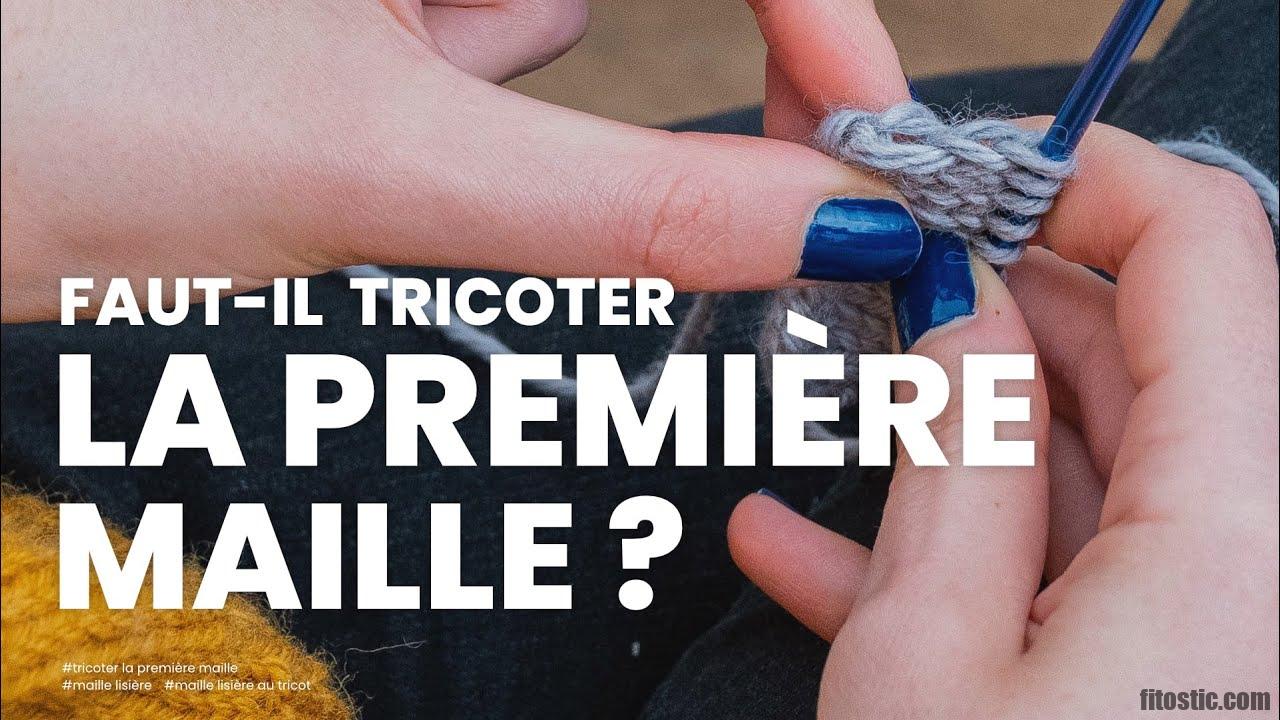 Pourquoi ne pas tricoter la première maille ?